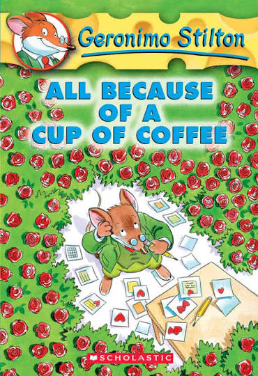 Geronimo Stilton #10: All Because of a Cup of Coffee