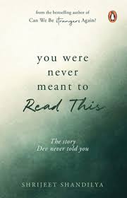 You Were Never Meant To Read This
