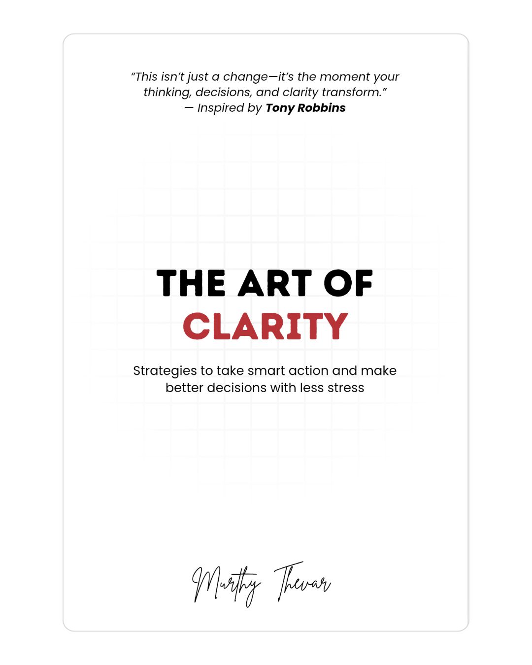 The Art of Clarity front cover, the bestselling self-help book by Murthy Thevar The Art of Clarity front cover, the bestselling self-help book by Murthy Thevar